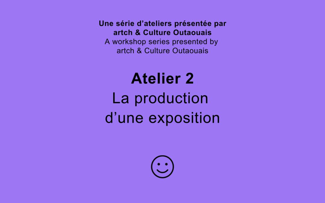 Culture outaouais – Atelier 2: La production d’une exposition