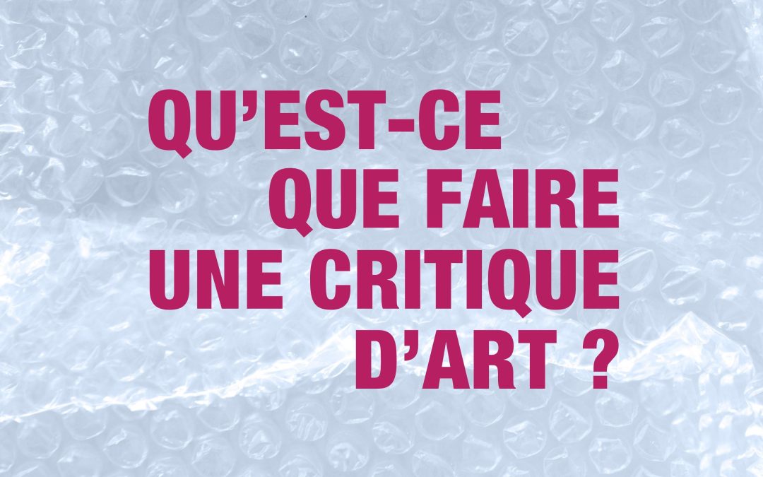 Qu’est-ce que faire une critique d’art ?